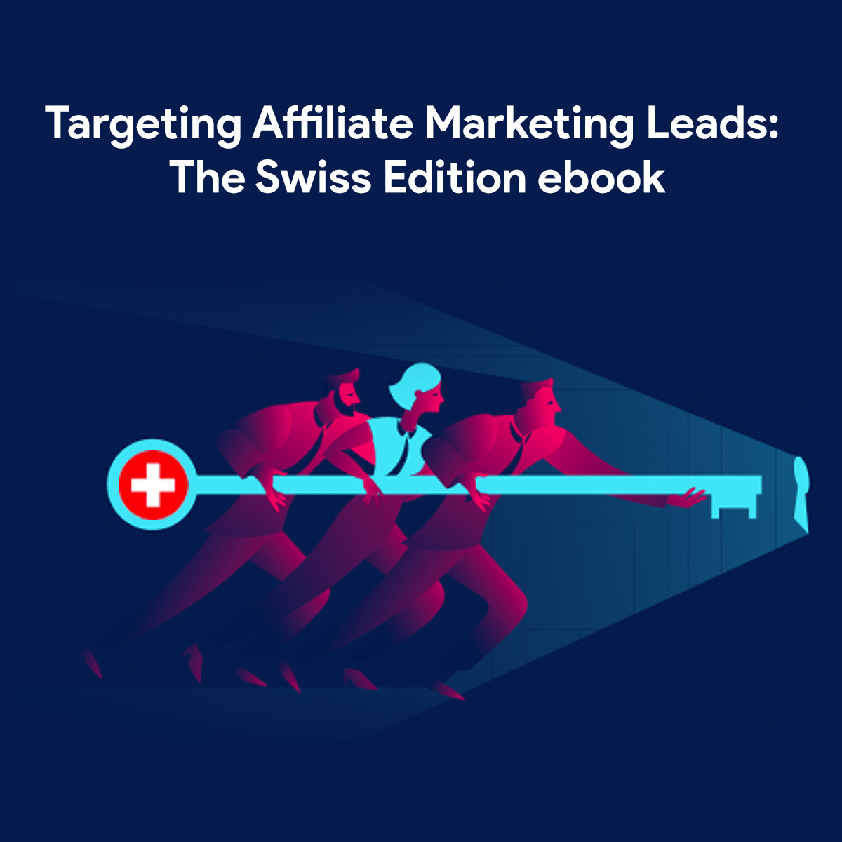 eBook - Targeting Affiliate Marketing Leads: The Swiss Edition